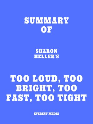 cover image of Summary of Sharon Heller's Too Loud, Too Bright, Too Fast, Too Tight